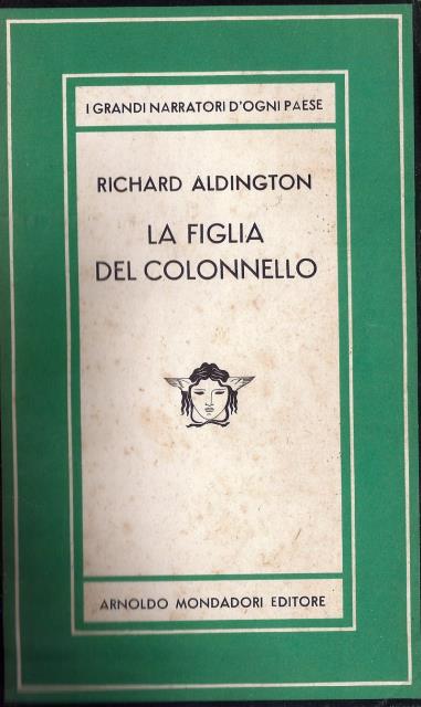 ALDINGTON, RICHARD. La figlia del colonello.