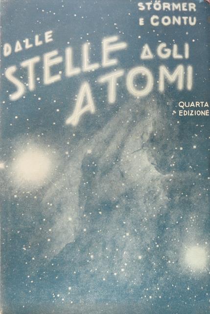 STOERMER, CARLO – CONTU, RAFAELE. Dalle stelle agli atomi.