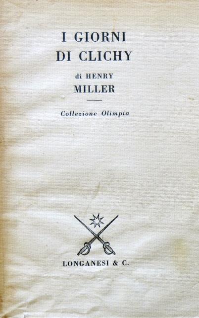 MILLER, HENRY. I giorni di Clichy.