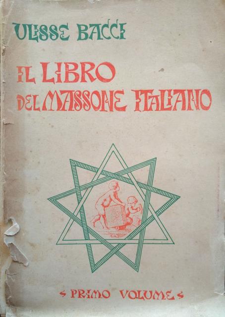BACCI, ULISSE. Il libro del Massone italiano. Primo Volume.
