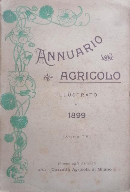AA. VV. Annuario agricolo illustrato pel 1899 (Anno IV)