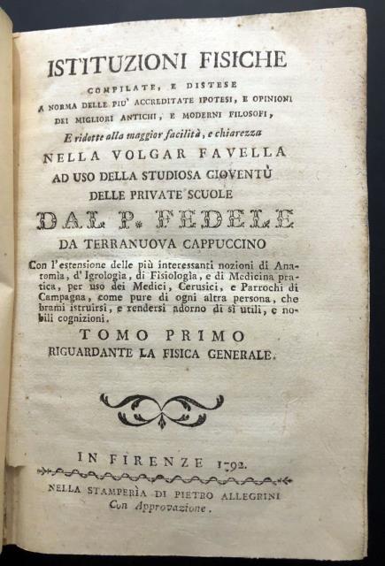 PADRE FEDELE DA TERRANUOVA CAPPUCCINO. Istituzioni fisiche compilate, e dist...