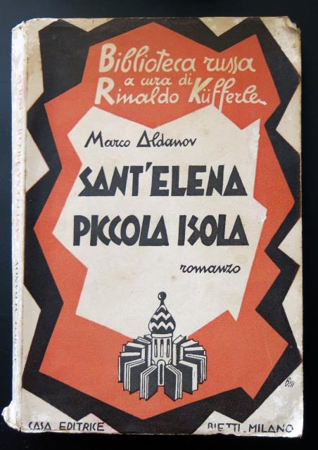 ALDANOV, MARCO. Sant’Elena Piccola Isola.