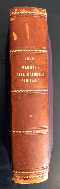 CELLI, ANGELO. Manuale dell'Ufficiale Sanitario. Corso di perfezionamento per...